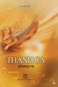 Thánh ca Phụng vụ – Lm. Mi Trầm